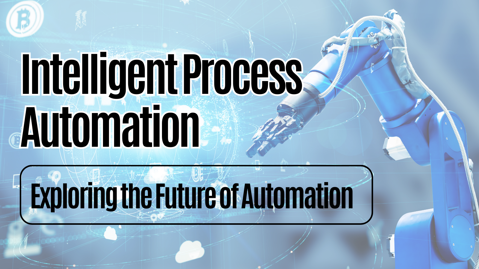 The Smart Path to Business Transformation in an Era of Intelligent Automation